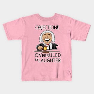 objection overruled by Laughter Kids T-Shirt